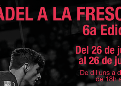 6a Edició Pàdel a la Fresca
